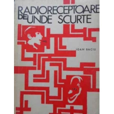 RADIORECEPTOARE DE UNDE SCURTE
