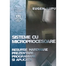 SISTEME CU MICROPROCESOARE. RESURSE HARDWARE: PREZENTARE, PROGRAMARE SI APLICATII