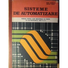 SISTEME DE AUTOMATIZARE. MANUAL PENTRU LICEE INDUSTRIALE