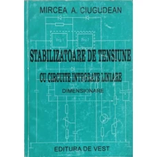 STABILIZATOARE DE TENSIUNE CU CIRCUITE INTEGRATE LINIARE. DIMENSIONARE
