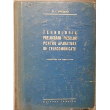 TEHNOLOGIA PRELUCRARII PIESELOR PENTRU APARATURA DE TELECOMUNICATII