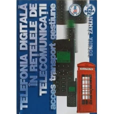 TELEFONIA DIGITALA IN RETELELE DE TELECOMUNICATII. ACCES, TRANSPORT, GESTIUNE