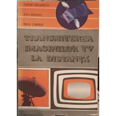 TRANSMITEREA IMAGINILOR TV LA DISTANTA