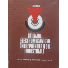 UTILAJUL ELECTROMECANIC AL INTREPRINDERILOR INDUSTRIALE