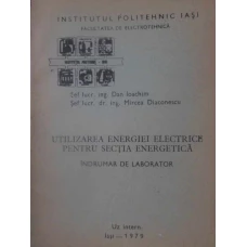 UTILIZAREA ENERGIEI ELECTRICE PENTRU SECTIA ENERGETICA. INDRUMAR DE LABORATOR