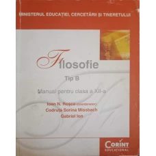 FILOSOFIE TIP B. MANUAL PENTRU CLASA A XII-A