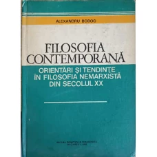 FILOSOFIA CONTEMPORANA. ORIENTARI SI TENDINTE IN FILOSOFIA NEMARXISTA DIN SECOLUL XX