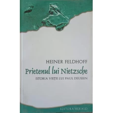 PRIETENUL LUI NIETZSCHE. ISTORIA VIETII LUI PAUL DEUSSEN