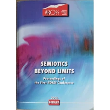 SEMIOTICS BEYOND LIMITS. PROCEEDINGS OF THE FIRST ROASS CONFERENCE