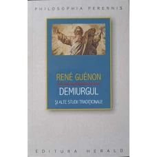 DEMIURGUL SI ALTE STUDII TRADITIONALE