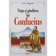 VIATA SI GANDIREA LUI CONFUCIUS