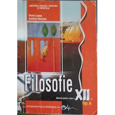 FILOSOFIE, MANUAL PENTRU CLASA A XII-A, TIP A