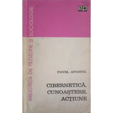 CIBERNETICA, CUNOASTERE, ACTIUNE. CONTRIBUTII LA METODOLOGIA ACTIUNII-CUNOASTERE