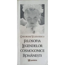 FILOSOFIA LEGENDELOR COSMOGONICE ROMANESTI