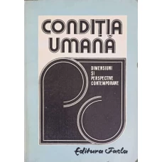 CONDITIA UMANA. DIMENSIUNI SI PERSPECTIVE CONTEMPORANE