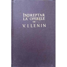 INDREPTAR LA OPERELE LUI V.I. LENIN PARTEA A 2-A