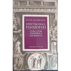 SPECTACOLUL FILOZOFIEI. CUM CITIM SCRISORILE LUI SENECA?