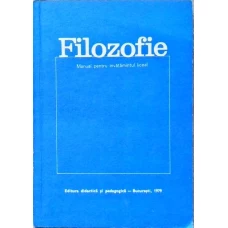 FILOZOFIE. MANUAL PENTRU INVATAMANTUL LICEAL