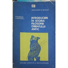 INTRODUCERE IN ISTORIA FILOSOFIEI ORIENTULUI ANTIC