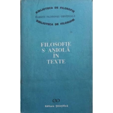 FILOSOFIE SPANIOLA IN TEXTE. EVUL MEDIU, RENASTEREA