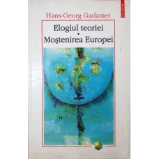 ELOGIUL TEORIEI. MOSTENIREA EUROPEI