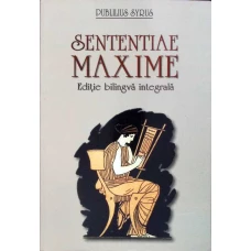 SENTENTIAE MAXIME. EDITIE BILINGVA INTEGRALA