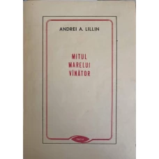 MITUL MARELUI VINATOR SI ALTE ESEURI