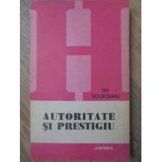AUTORITATE SI PRESTIGIU. ESEU DE ANTROPOLOGIE PSIHOSOCIALA