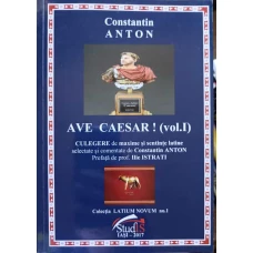 AVE CAESAR! VOL.1 CULEGERE DE MAXIME SI SENTINTE LATINE