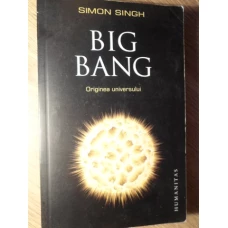 BIG BANG. ORIGINEA UNIVERSULUI