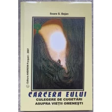 CARCERA EULUI. CULEGERE DE CUGETARI ASUPRA VIETII OMENESTI