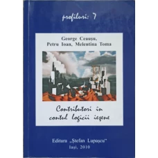 CONTRIBUTORI IN CONTUL LOGICII IESENE: 150 DE ANI IN SLUJBA ORGANON-ULUI, LA UNIVERSITATEA "AL. I. CUZA"