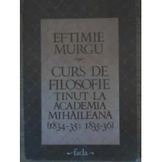 CURS DE FILOSOFIE TINUT LA ACADEMIA MIHAILEANA (1834-35; 1835-36)