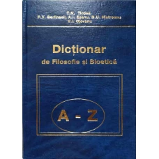 DICTIONAR DE FILOSOFIE SI BIOETICA A-Z