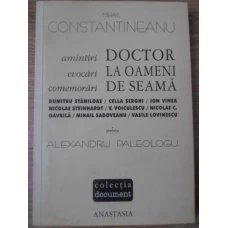 DOCTOR LA OAMENI DE SEAMA. AMINTIRI, EVOCARI, COMEMORARI
