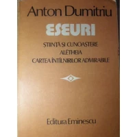 ESEURI. STIINTA SI CUNOASTERE, ALETHEIA, CARTEA INTALNIRILOR ADMIRABILE