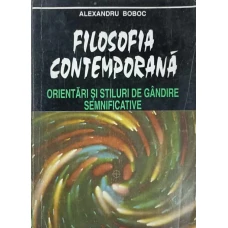 FILOSOFIA CONTEMPORANA. ORIENTARI SI STILURI DE GANDIRE SEMNIFICATIVE