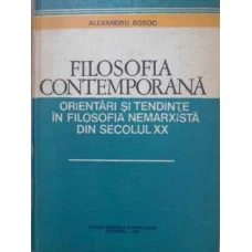 FILOSOFIA CONTEMPORANA ORIENTARI SI TENDINTE IN FILOSOFIA NEMARXISTA DIN SECOLUL XX