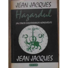 HAZARDUL SAU STIINTA DESCOPERIRILOR NEPREVAZUTE