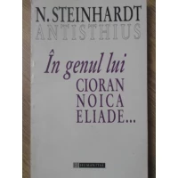 IN GENUL LUI CIORAN, NOICA, ELIADE... IN GENUL LUI CIORAN, NOICA, ELIADE...