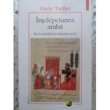 INTELEPCIUNEA ARABA. DE LA PREISLAM LA HISPANO-ARABI