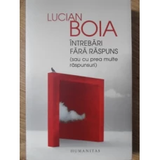 INTREBARI FARA RASPUNS (SAU CU PREA MULTE RASPUNSURI)