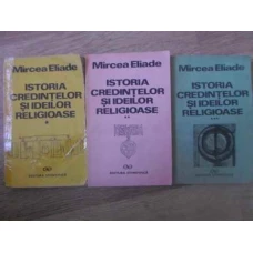 ISTORIA CREDINTELOR SI IDEILOR RELIGIOASE VOL.1-3