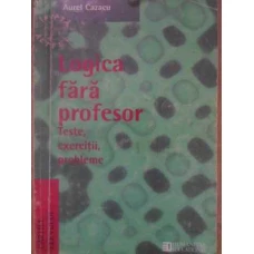 LOGICA FARA PROFESOR TESTE, EXERCITII, PROBLEME