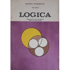 LOGICA. MANUAL PENTRU CLASA A IX-A LICEE SI CLASA A XI-A SCOLI NORMALE