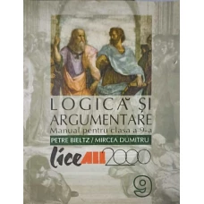 LOGICA SI ARGUMENTARE. MANUAL PENTRU CLASA A 9-A