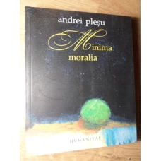MINIMA MORALIA. ELEMENTE PENTRU O ETICA A INTERVALULUI