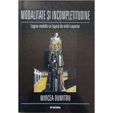 MODALITATE SI INCOMPLETITUDINE. LOGICA MODALA CA LOGICA DE ORDIN SUPERIOR