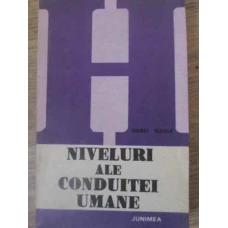 NIVELURI ALE CONDUITEI UMANE