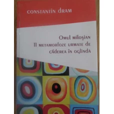 OMUL MILOSIAN. 11 METAMORFOZE URMATE DE CADEREA IN OGLINDA